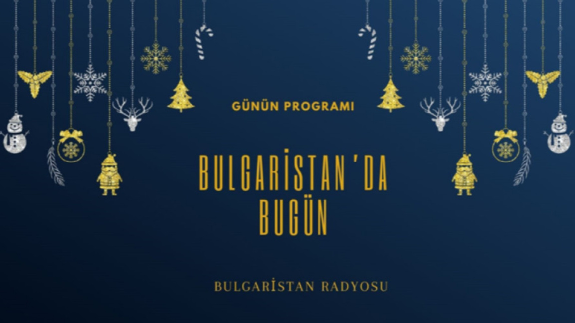 31 Aralık 2025 “Bulgaristan’da Bugün”